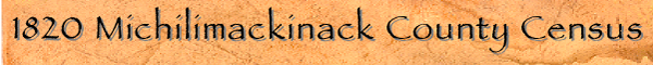 1820 Census Michilimackinack County